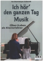 Ich hr' den ganzen Tag Musik (ber)Leben als Klavierlehrer