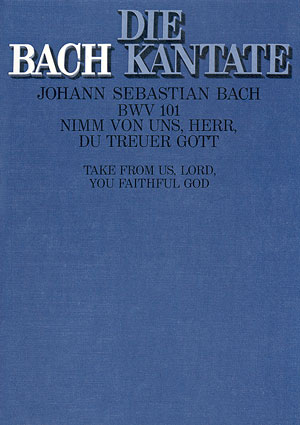 Nimm von uns Herr Kantate Nr.101 BWV101 Partitur (dt/en)