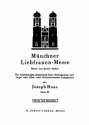 Mnchner Liebfrauen-Messe op. 96 fr Chor unisono (Volksgesang) mit Orgel oder Orchester oder Blasorche Orgelauszug