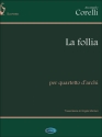 La follia op.5,12 per quartetto d'archi partitura + parti