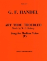 ART THOU TROUBLED? FOR MEDIUM VOICE AND PIANO (EN) RODELINDA