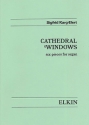 Cathedral Windows op.106 6 pieces on Gregorian tunes for organ