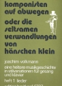 Komponisten auf Abwegen ? - Band 1 Lieder fr Gesang und Klavier oder die seltsamen Verwandlungen des Hnschen klein