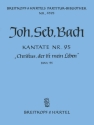 Christus der ist mein Leben Kantate Nr.95 BWV95 Partitur