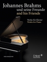 Johannes Brahms und seine Freunde - Werke fr Klavier