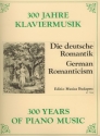 300 Jahre Klaviermusik Deutsche Romantik fr Klavier