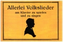 Allerlei Volkslieder fr Klavier