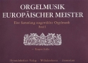 Orgelmusik europischer Meister Band 1 fr Orgel