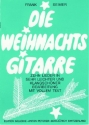 Die Weihnachtsgitarre 10 Lieder in sehr leichter und klangschner Bearbeitung