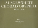 Ausgewhlte Choralvorspiele Band 2 fr Orgel (tiefe Lage)