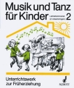 Musik und Tanz fr Kinder Band 2 Unterrichtswerk zur musikalischen Frherziehung Lehrerband - 2. Unterrichtsjahr