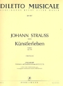 Knstlerleben op.316 Walzer fr Orchester Stimnmenset
