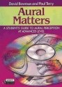 Aural matters (+CD) a student's guide to perception and advanced level ADVANCED LEVEL