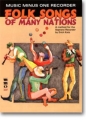 MUSIC MINUS ONE RECORDER FOLK SONGS OF MANY NATIONS A METHOD FOR THE SOPRANO RECORDER