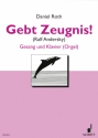 Gebt Zeugnis! fr Gesang und Klavier (Orgel)