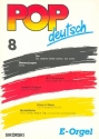 Pop deutsch Band 8: fr E-Orgel