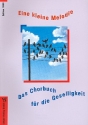 Eine kleine Melodie Das Chorbuch fr die Geselligkeit