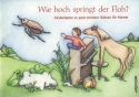 Wie hoch springt der Floh? - Kinderlieder in ganz leichten Stzen fr Klavier