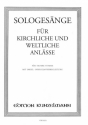 Sologesnge fr kirchliche und weltliche Anlsse fr tiefere Singstimme mit Orgel oder Klavier