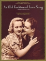 An old fashioned Love Song and 34 Evergreen Songs for Lovers voice/piano/keyboard/guitar