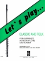 Let's play Classic and Folk: fr Flte (Altblockflte) / Klavier 