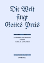 Die Welt singt Gottes Preis fr gem Chor 35 Liedstze und Motetten aus dem 18.-20. Jahrhundert