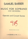 Music for Soprano and Orchestra Operatic and Concert Scenes for voice and piano