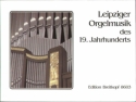 Leipziger Orgelmusik des 19. Jahrhunderts fr Orgel