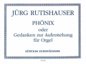 Phoenix oder Gedanken zur Auferstehung fr Orgel