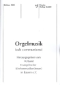 Orgelmusik (sub communione)  