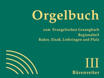 Orgelbuch zum Eg Band 3 Baden, Elsass, Lothringen, Pfalz