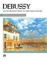 Debussy An Introduction to his Piano Music