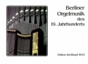 Berliner Orgelmusik des 19. Jahrhunderts  Sieling, Andreas, Ed.