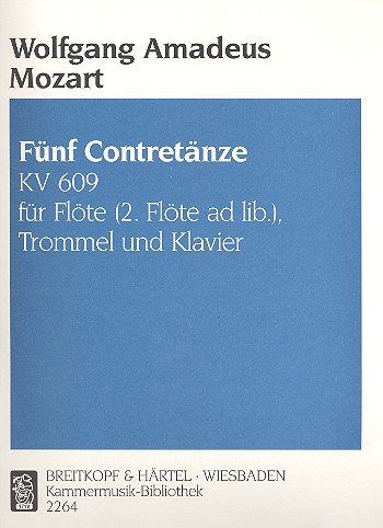 5 Contretnze KV609 fr Flte, Trommel und Klavier (2. Flte ad lib) Partitur und Stimmen