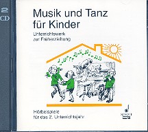 Musik und Tanz fr Kinder 2 CDs Unterrichtswerk zur musikalischen Frherziehung 2 CDs, 90 Min., Hrbeispiele fr das 2. Unterrichtsjahr