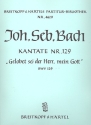 Gelobet sei der Herr mein Gott Kantate Nr.129 BWV129 Partitur