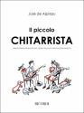 IL PICCOLO CHITARRISTA LEZIONI PIACEVOLI ANCHE PER COLORO CHE NON CONOSCONO LA MUSICA