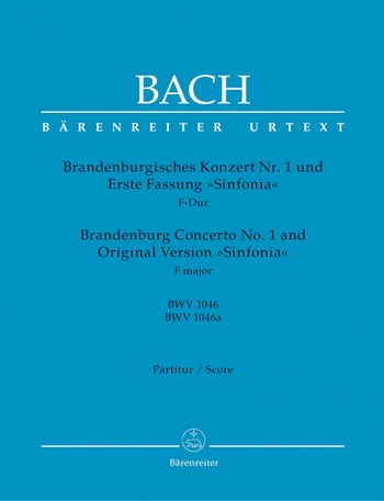 Brandenburgisches Konzert Nr.1 BWV1046  und  1. Fassung Sinfonia F-Dur BWV1046a  Partitur