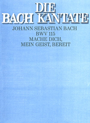 Mache dich mein Geist bereit Kantate Nr.115 BWV115 Partitur