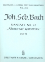 Alles nur nach Gottes Willen Kantate Nr.72 BWV72 Partitur