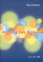 Morning has broken fr gem Chor (1-4stg) mit/ohne Begleitung