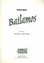 Bailamos: Einzelausgabe fr Gesang und Klavier