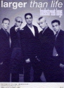 LARGER THAN LIFE: EINZELAUSGABE P/V/G BACKSTREET BOYS, GRUPPE