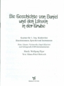 Die Geschichte von Daniel und den Lwen in der Grube fr Kinderchor und Instrumente Chorpartitur