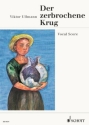 Der zerbrochene Krug op. 36 Oper nach Heinrich von Kleist in einem Akt Klavierauszug