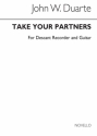 TAKE YOUR PARTNERS EASY ARRANGE- MENTS OF ENGLISH COUNTRY DANCE TUNES FOR DESCANT RECORDER AND GUITAR