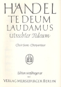 TE DEUM LAUDAMUS UTRECHTER TE DEUM, HWV 278, 1713 CHORPARTITUR (EN/DT)