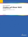 Frieden auf dieser Welt fr 1-3 stimmiger Chor, Solostimmen, Sprecher, Flte, 2 Keyboards, Akk Chorpartitur