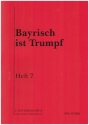 BAYRISCH IST TRUMPF BAND 7: FUER GESANG UND KLAVIER