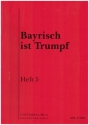 BAYRISCH IST TRUMPF BAND 5: FUER GESANG UND KLAVIER